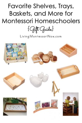 Favorite Shelves, Trays, Baskets, and More for Montessori Homeschoolers {Gift Guide}
