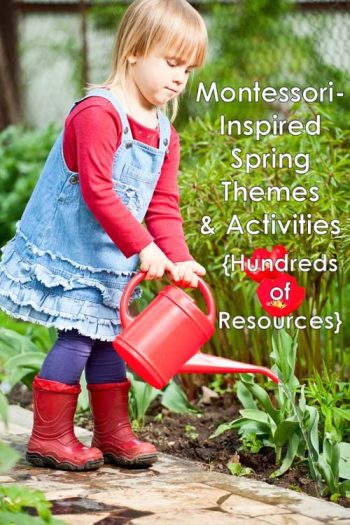 Montessori-Inspired Spring Themes and Activities {Hundreds of Resources}