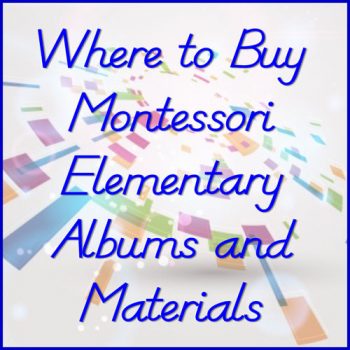 Where to Buy Montessori Elementary Albums and Materials